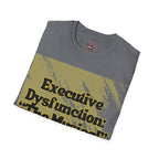 Executive Dysfunction: The Musical – Limited Edition Full Wrap Tee