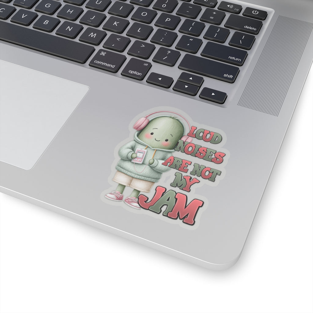 Loud Noises Are Not My Jam – Kiss-Cut Sticker