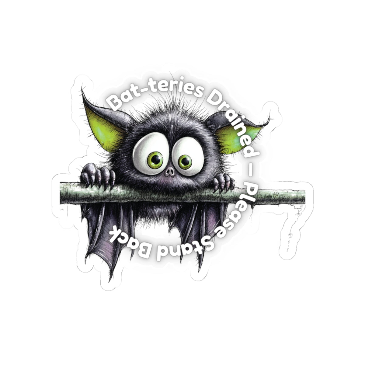 Bat-teries Drained – Bat Sticker