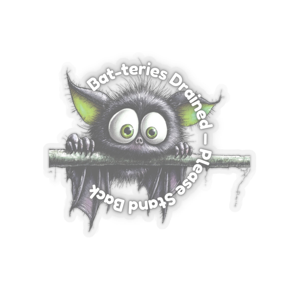 Bat-teries Drained – Bat Sticker