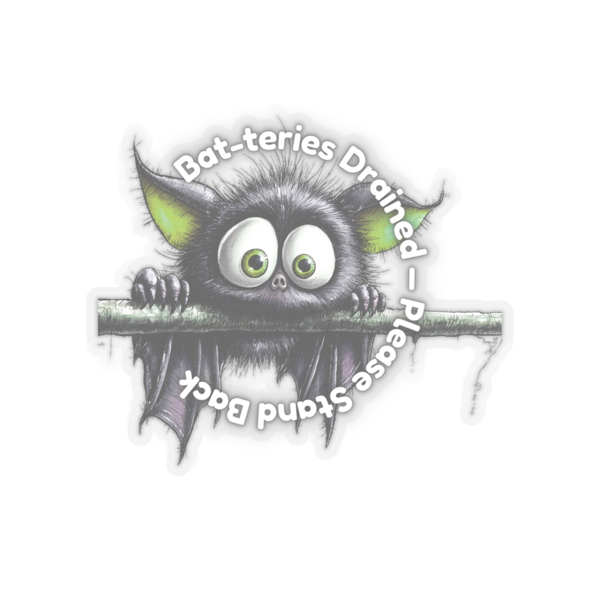 Bat-teries Drained – Bat Sticker