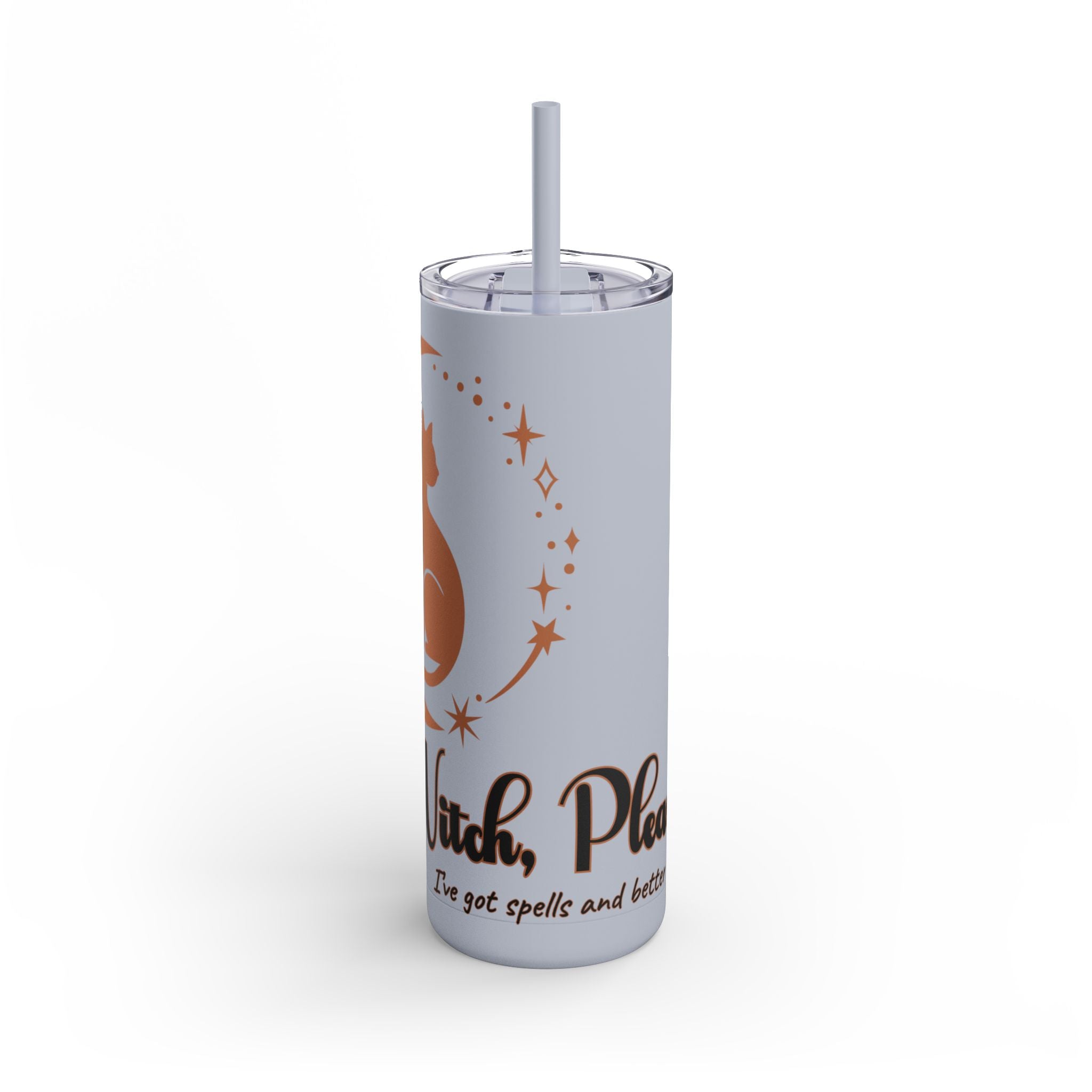Witch, Please , Skinny Matte Tumbler with Straw (20oz / 600ml)
