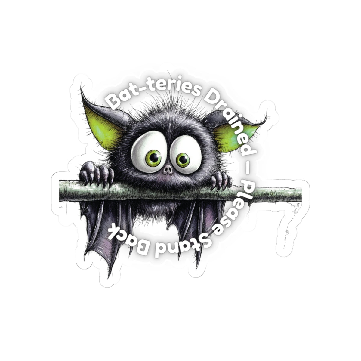 Bat-teries Drained – Bat Sticker