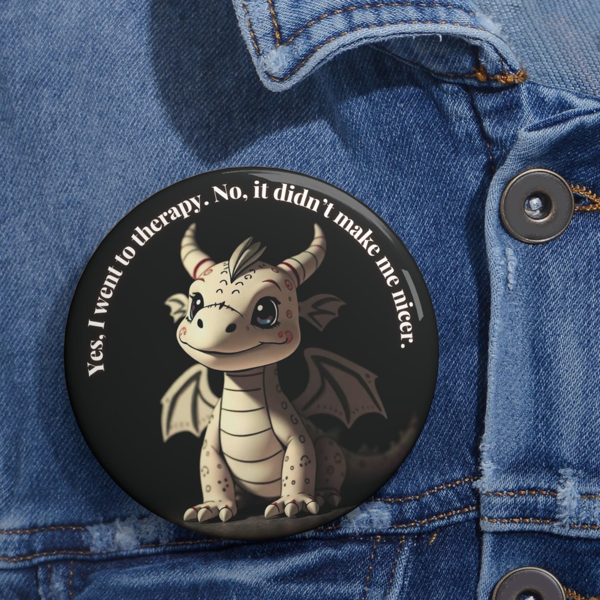 Sarcastic Healing Pin Badge – Dragon Design (3in)
