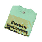 Executive Dysfunction: The Musical – Limited Edition Full Wrap Tee