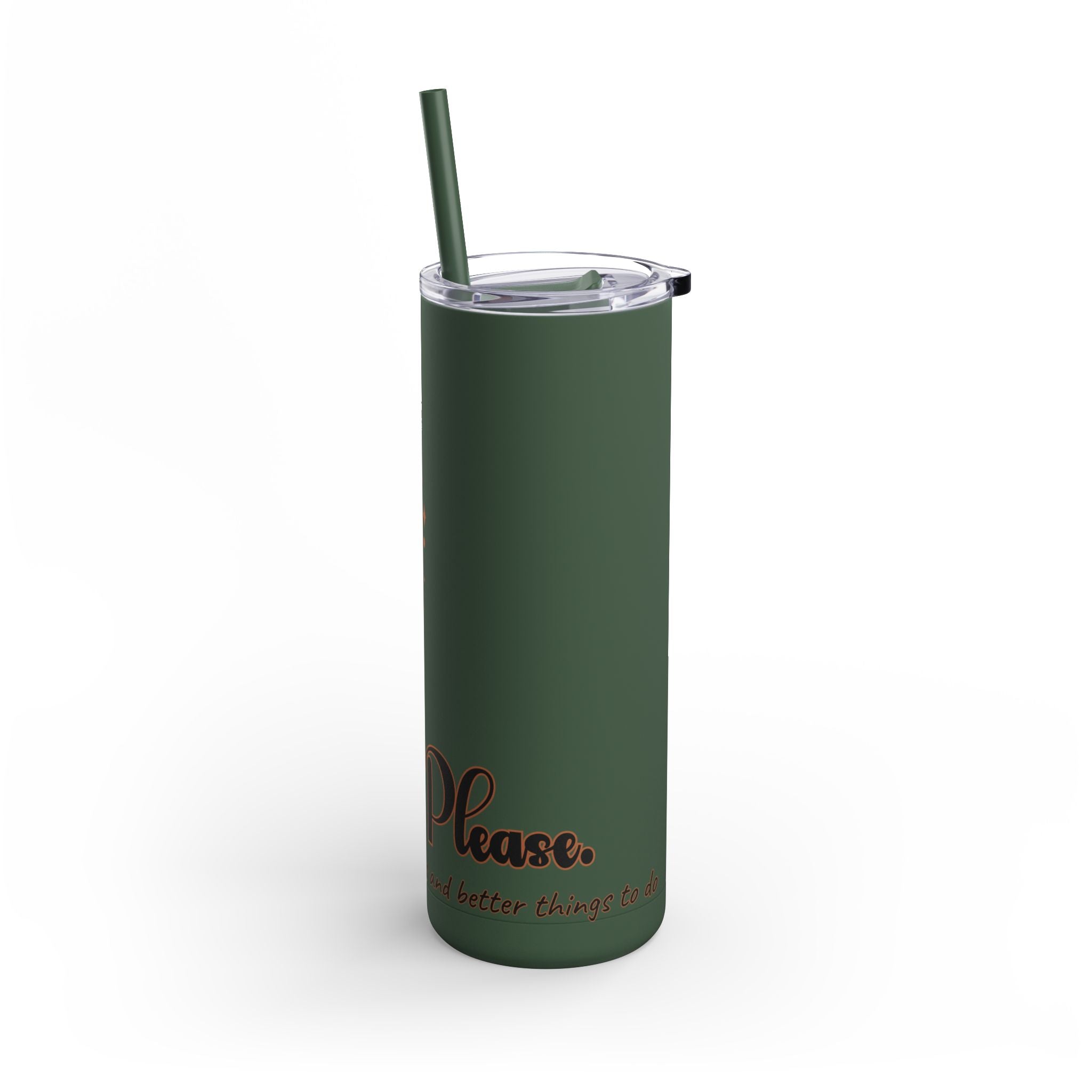 Witch, Please , Skinny Matte Tumbler with Straw (20oz / 600ml)