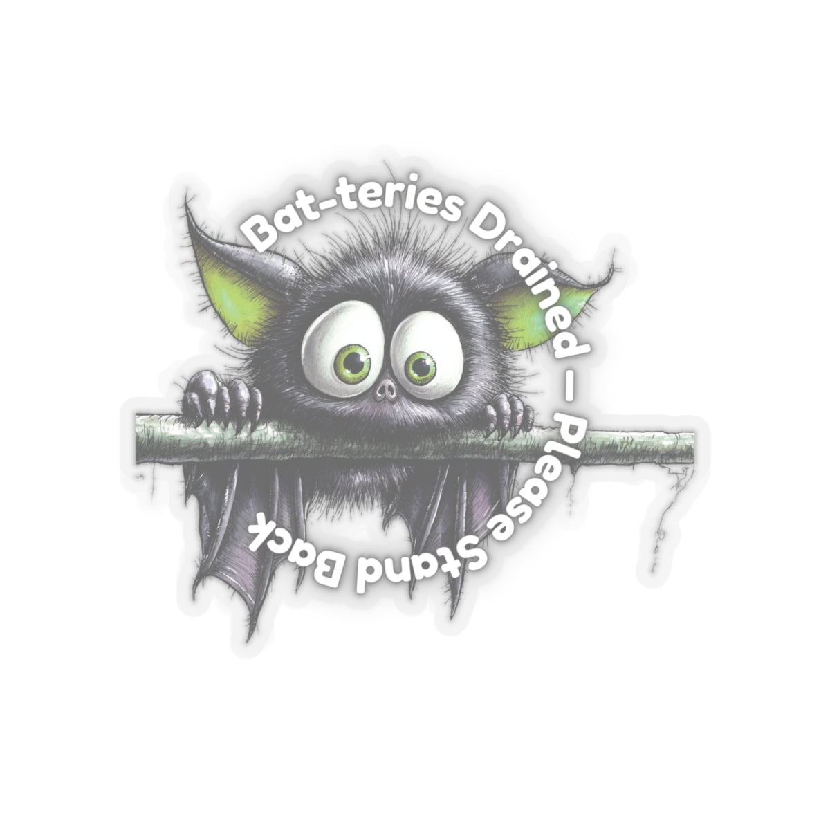 Bat-teries Drained – Bat Sticker